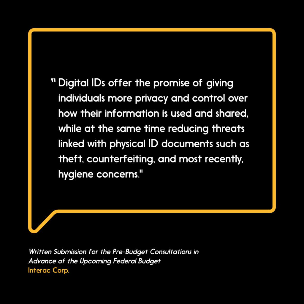 “Digital IDs offer the promise of giving individuals more privacy and control over how their information is used and shared, while at the same time reducing threats linked with physical ID documents such as theft, counterfeiting, and most recently, hygiene concerns.”