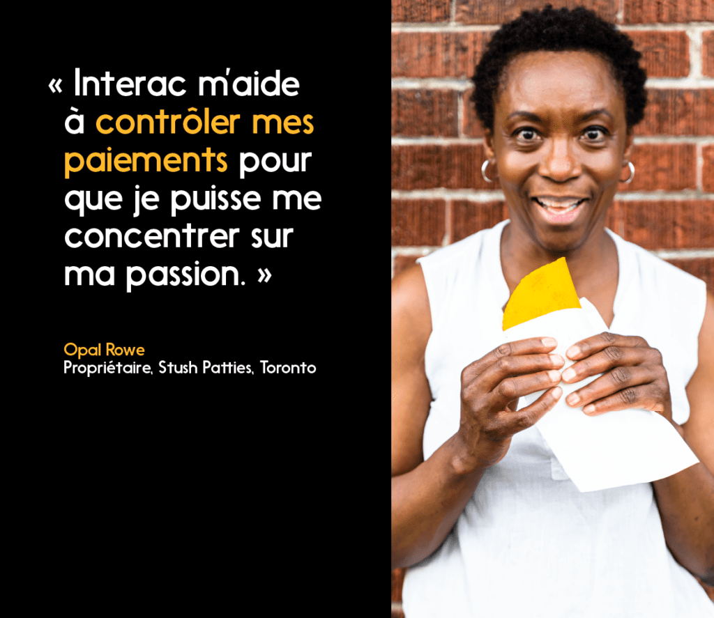 Photo et citation d’Opal Rowe : « Interac m’aide à contrôler mes paiements pour que je puisse me concentrer sur ma passion. » 