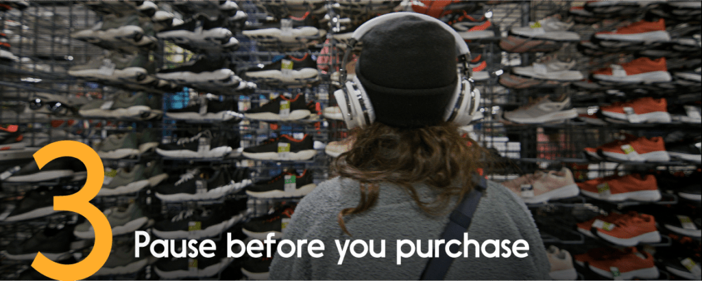 Pause before you purchase.