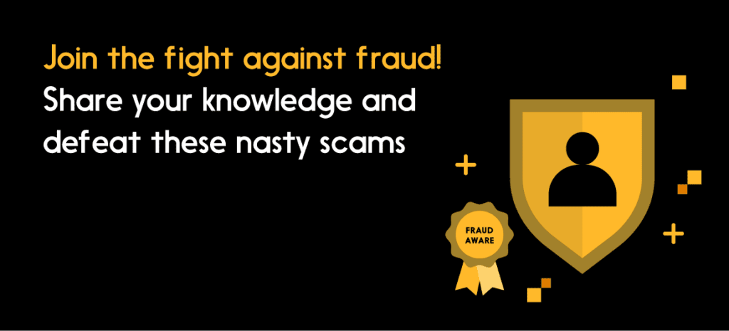 “Fraud aware” badge & shield: “Join the fight against fraud! Share your knowledge, defeat nasty scams.”