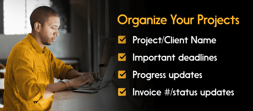 Checklist for project/client name, important deadlines, progress updates, & Invoice #/status updates