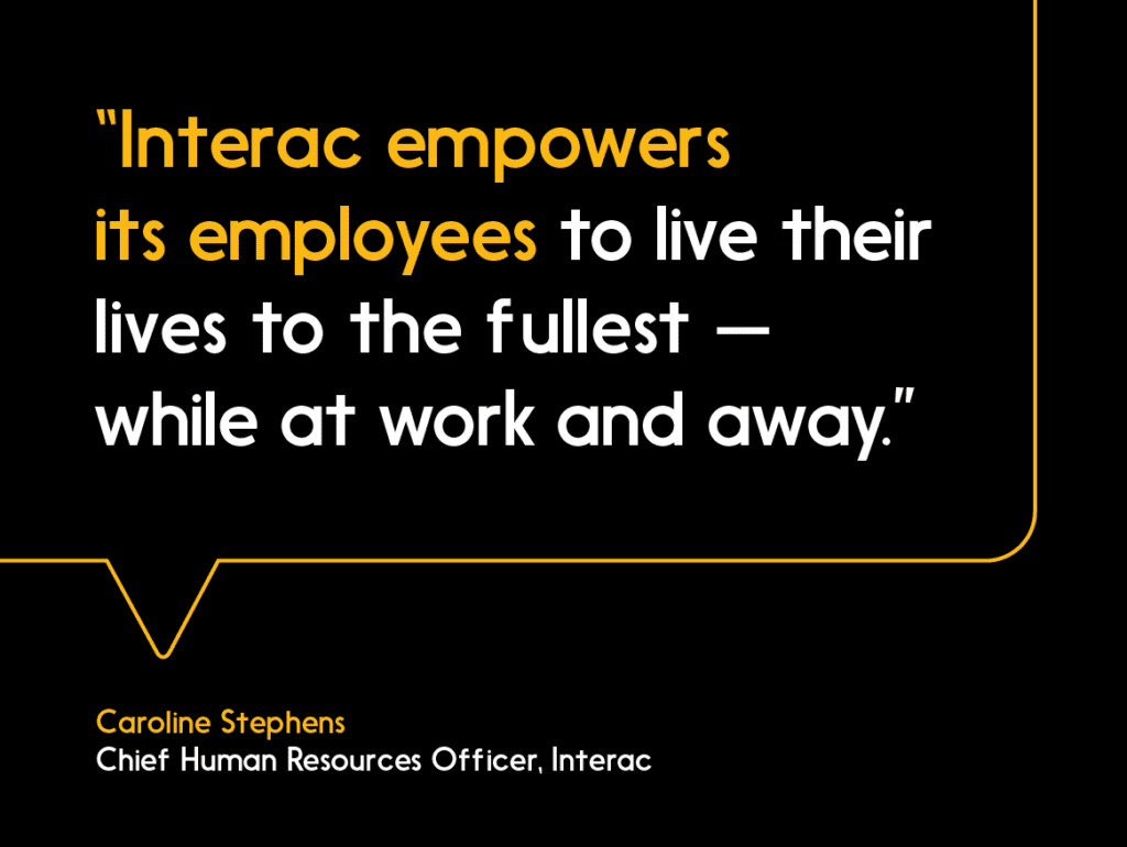 Caroline Stephens: Interac empowers its employees to live their lives to the fullest ⁠— while at work and away"