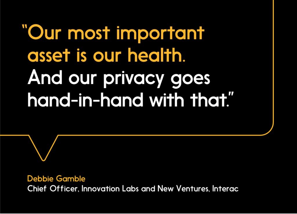 Quote from Debbie Gamble saying “Our most important asset is our health. And our privacy goes hand-in-hand with that."