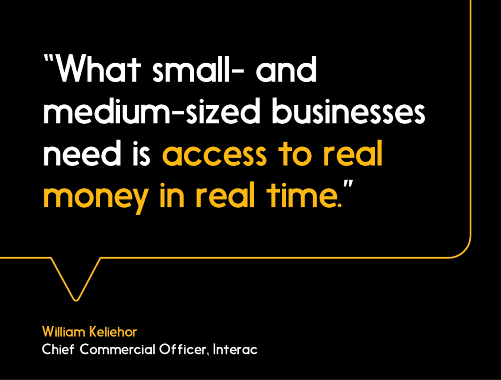 Quote from William Keliehor saying: "What small- and medium-sized businesses need is access to real money in real time."